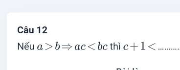 Nếu a>b = ac thì c+1 _