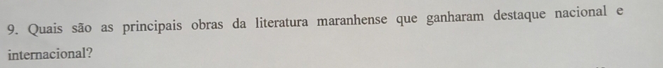 Quais são as principais obras da literatura maranhense que ganharam destaque nacional e 
internacional?