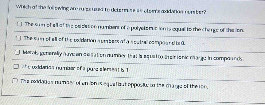 Which of the following are rules used to determine an atom's oxidation number?