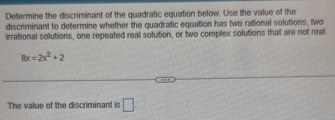 Solved: Determine the discriminant of the quadratic equation below. Use ...