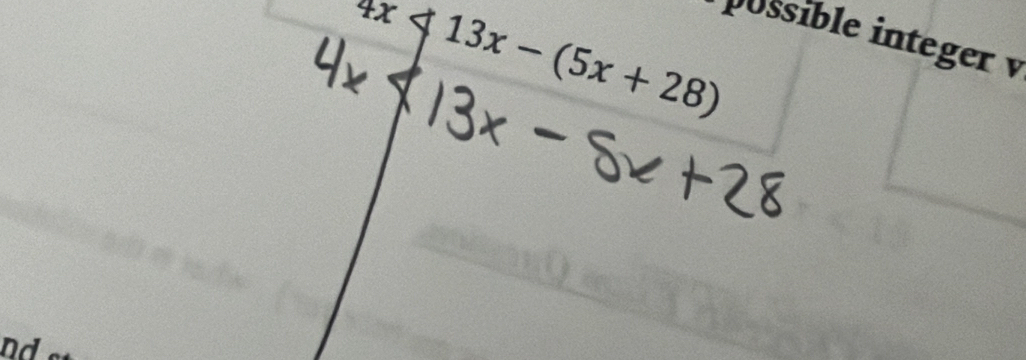 4x<13x-(5x+28)
püssible integer v 
nd