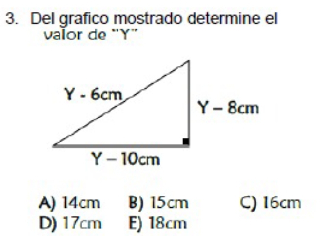 Del grafico mostrado determine el
valor de “Y”
A) 14cm B) 15cm C) 16cm
D) 17cm E) 18cm