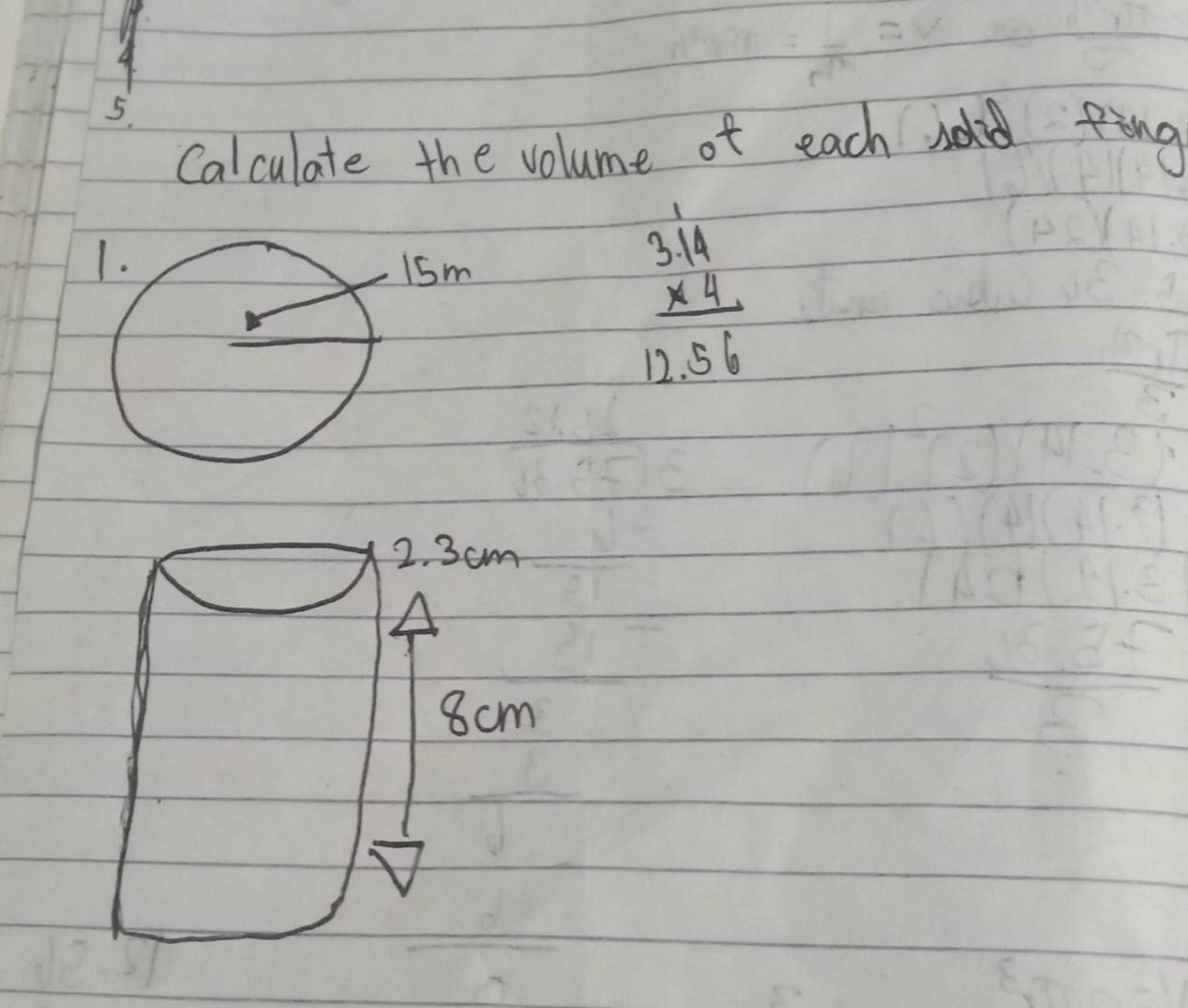 Calculate the volume of each d fing
beginarrayr 1beginarrayr 14 * 4 hline endarray 12.5