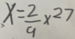 x= 2/9 x^(27)