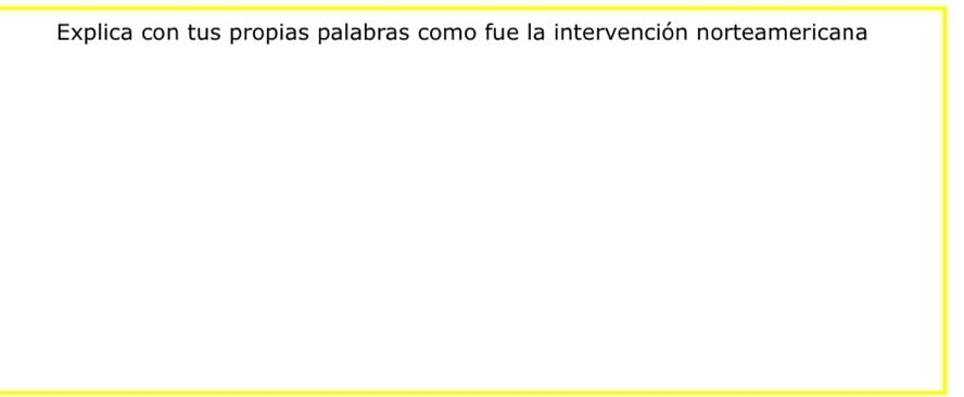 Explica con tus propias palabras como fue la intervención norteamericana