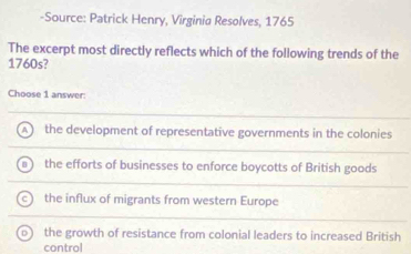 Solved: Source: Patrick Henry, Virginia Resolves, 1765 The excerpt most ...