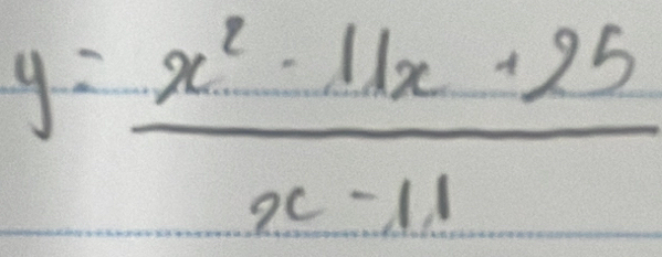 y= (x^2-11x+25)/x-11 