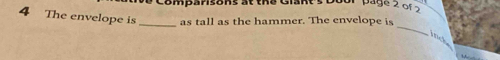 The envelope is _as tall as the hammer. The envelope is 
_ 
inck