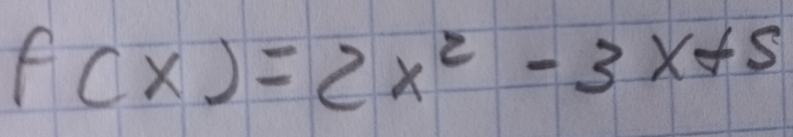 f(x)=2x^2-3x+5