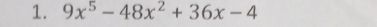 9x^5-48x^2+36x-4