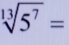 sqrt[13](5^7)=