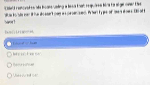 Solved: Elliett renovates his home using a loan that requires him to ...