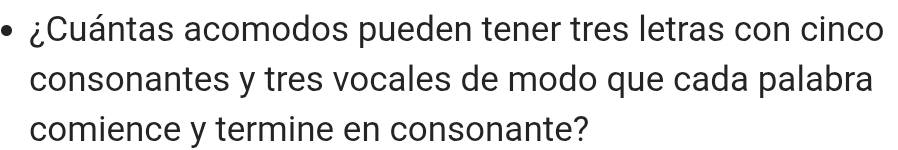 Resuelto:¿Cuántas acomodos pueden tener tres letras con cinco ...