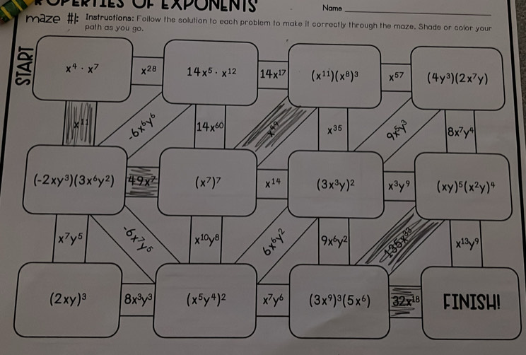 Opepties Of exponents Name
_
maze #: Instructions: Follow the solution to each problem to make it correctly through the maze. Shade or color your