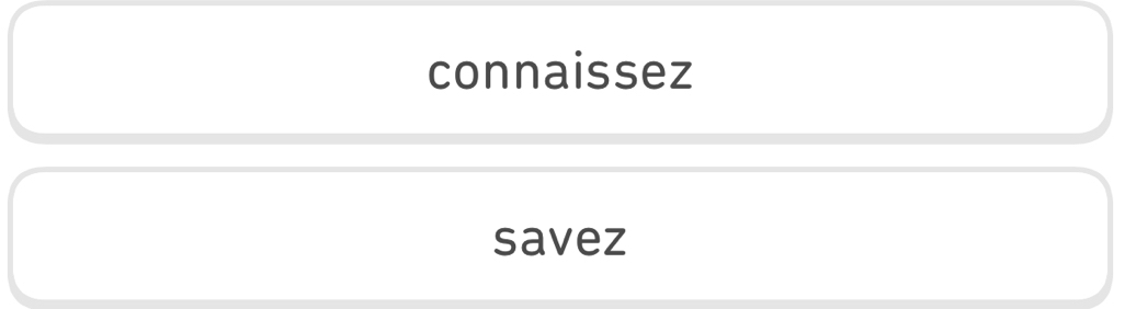 connaissez 
savez