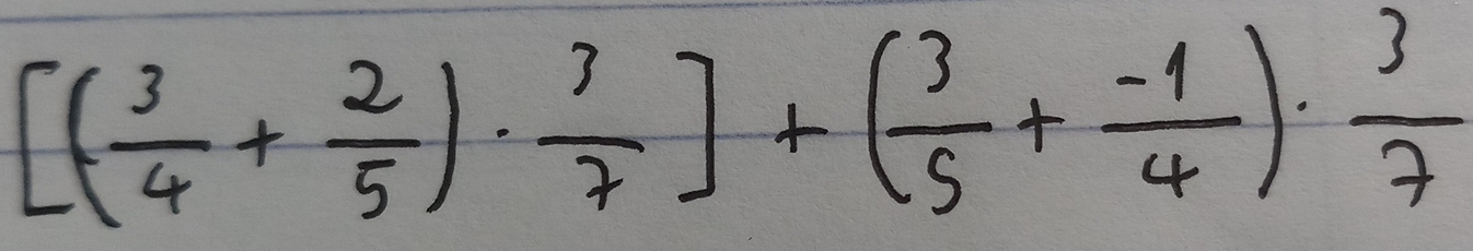 [( 3/4 + 2/5 )·  3/7 ]+( 3/5 + (-1)/4 )·  3/7 