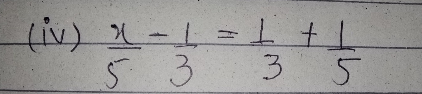 ([V )
 x/5 - 1/3 = 1/3 + 1/5 