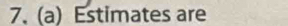 Estimates are