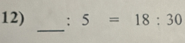 :5=18:30
_