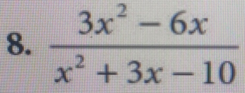  (3x^2-6x)/x^2+3x-10 