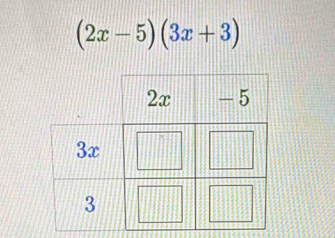 (2x-5)(3x+3)