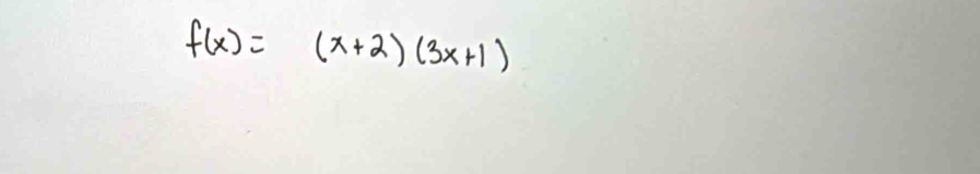 f(x)=(x+2)(3x+1)