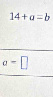 14+a=b
a=□