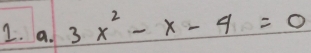 3x^2-x-4=0