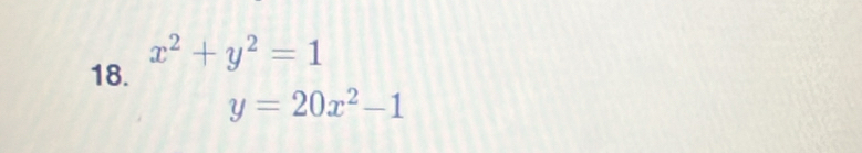 x^2+y^2=1
y=20x^2-1