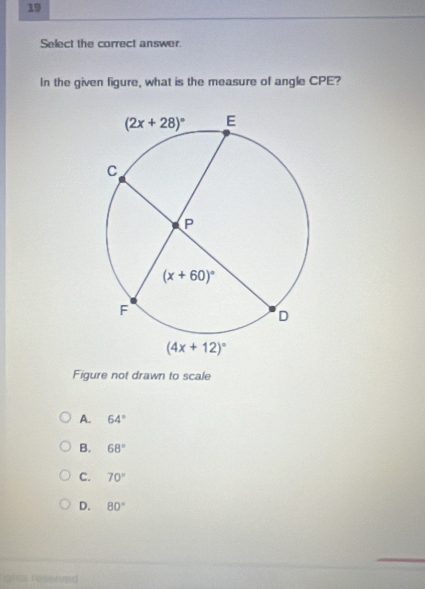 Select the correct answer.
In the given figure, what is the measure of angle CPE?
Figure not drawn to scale
A. 64°
B. 68°
C. 70°
D. 80°
lights reserved