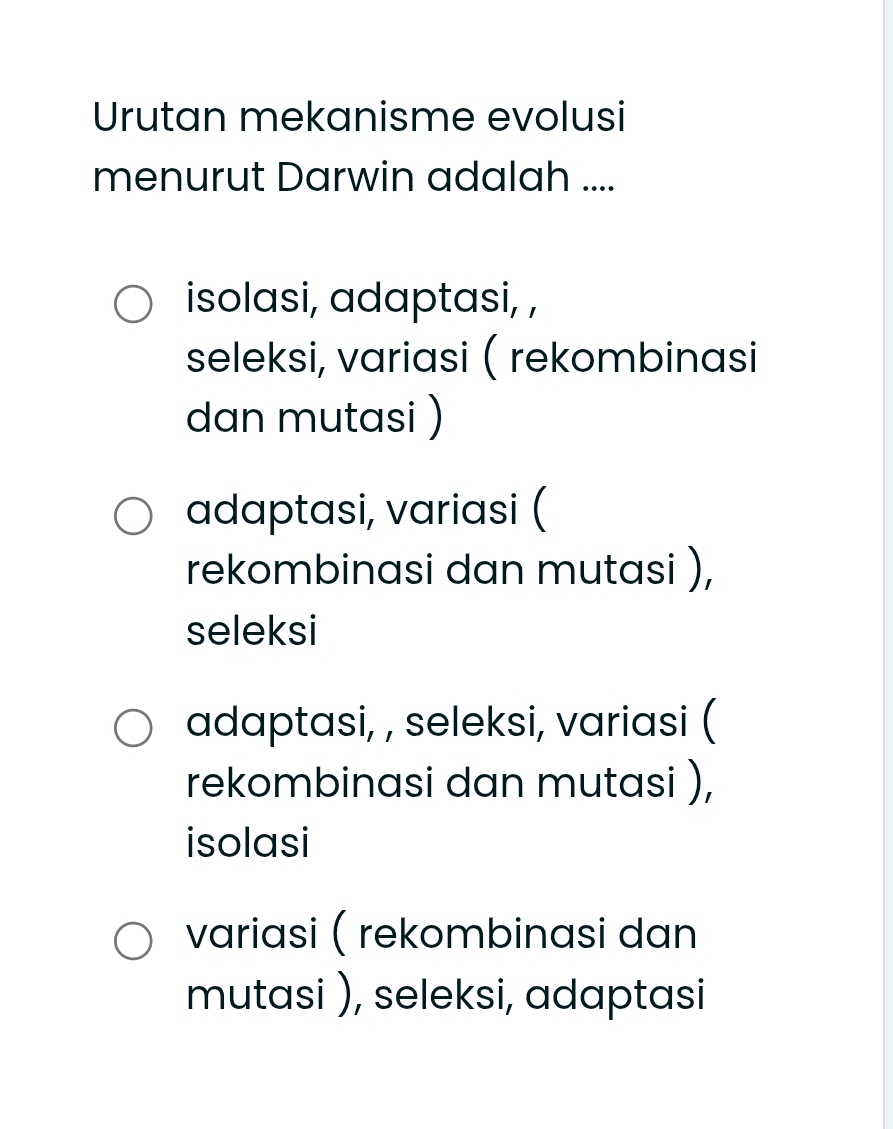 Telah dijawab:Urutan mekanisme evolusi menurut Darwin adalah ...