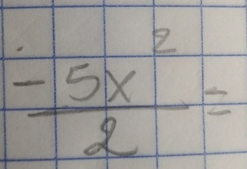  (-5x^2)/2 =