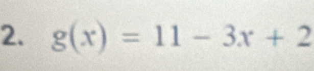 g(x)=11-3x+2