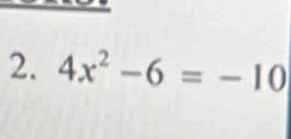 4x^2-6=-10