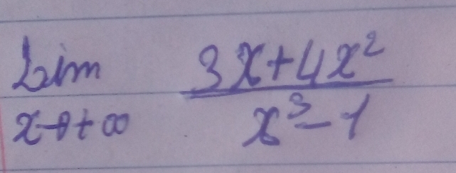 limlimits _xto +∈fty  (3x+4x^2)/x^3-1 