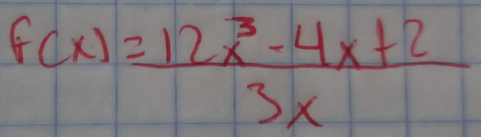 f(x)= (12x^3-4x+2)/3x 