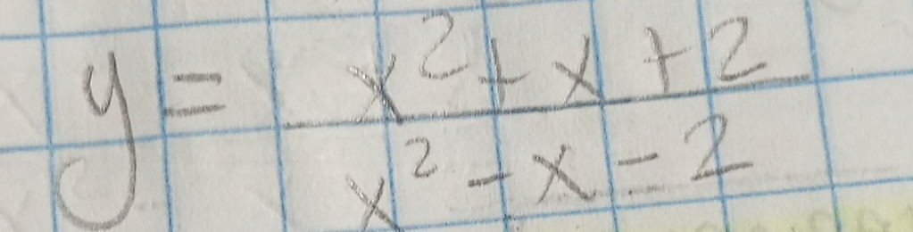 y= (x^2+x+2)/x^2-x-2 