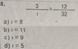 a) 1approx 8
b) 1approx 11
C ) 1approx 9
d) 1=5