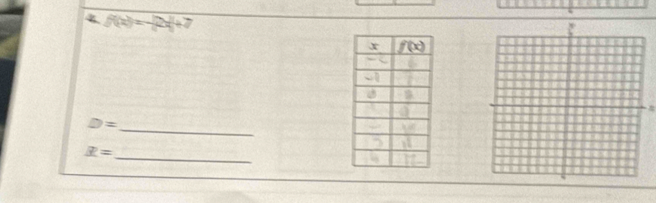 4 f(x)=-[2x]+7

D=
_
R=
_