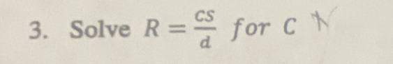 Solve R= cs/d  for C°