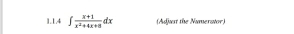 ∈t  (x+1)/x^2+4x+8 dx (Adjust the Numerstor)