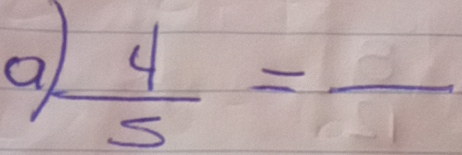 a  4/5 =frac 