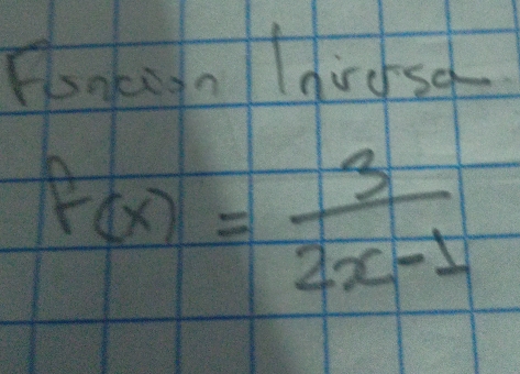 Fonkenn lavdsq
f(x)= 3/2x-1 