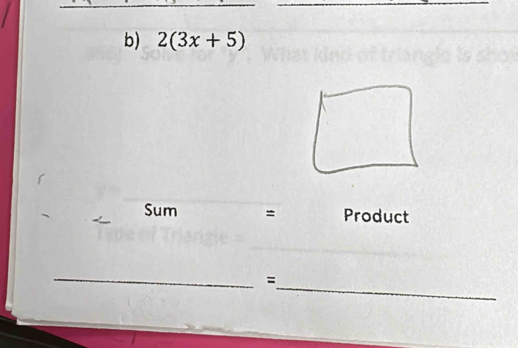 2(3x+5)
Sum = Product 
_ 
_=