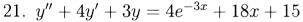 y''+4y'+3y=4e^(-3x)+18x+15