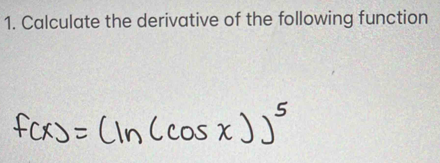 Calculate the derivative of the following function