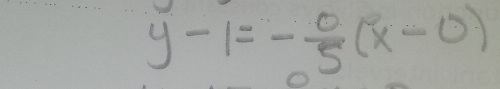 y-1=- 6/5 (x-0)