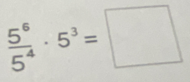  5^6/5^4 · 5^3=□