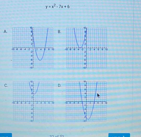 y=x^2-7x+6
A. 
B. 

C. 
D 

”” of ” 2