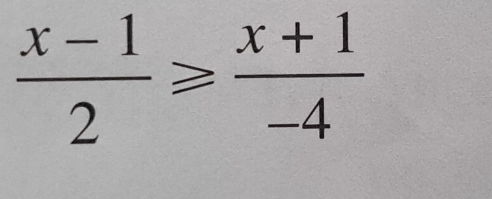  (x-1)/2 ≥slant  (x+1)/-4 